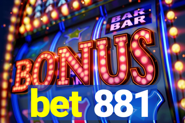 bet 881